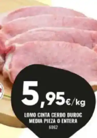 Family Cash Lomo cinta cerdo duroc media pieza o entera oferta