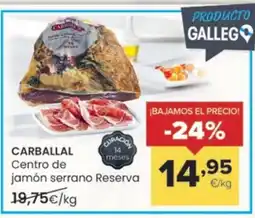 Autoservicios Familia CARBALLAL Centro de jamón serrano Reserva oferta