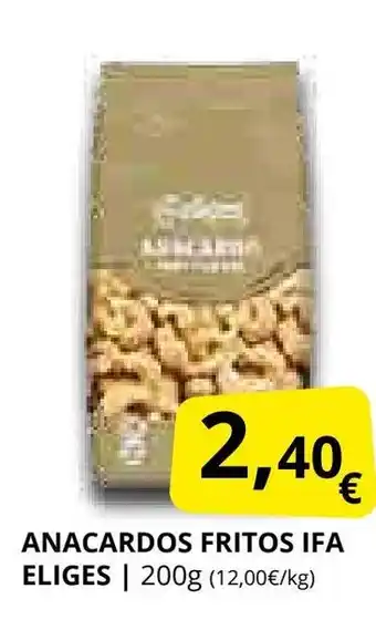 Supermercados MAS IFA ELIGES Anacardos fritos oferta