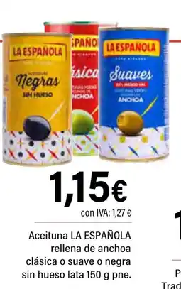 Cash Ifa LA ESPAÑOLA Aceituna rellena de anchoa clásica o suave o negra sin hueso lata oferta