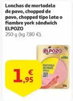 Alcampo ELPOZO Lonchas de mortadela de pavo, chopped de pavo, chopped tipo lata o fiambre york sándwich oferta