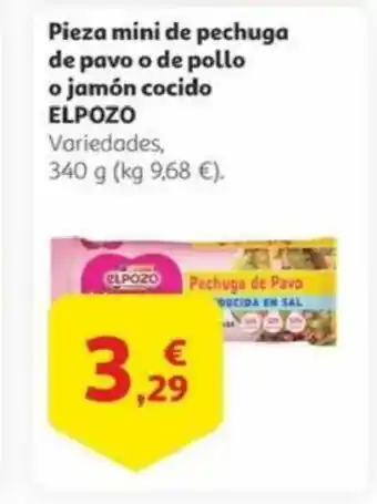 Alcampo ELPOZO Pieza mini de pechuga de pavo o de pollo oferta