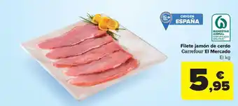 Carrefour Market Filete jamón de cerdo Carrefour El Mercado oferta
