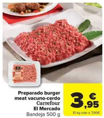 Carrefour Market Preparado burger meat vacuno-cerdo Carrefour El Mercado oferta