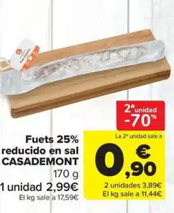 Carrefour Market CASADEMONT CASADEMONT Fuets 25% reducido en sal oferta