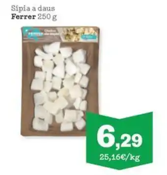 Sorli Sípia a daus Ferrer oferta