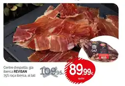 Condis REVISAN Centre d'espatlla, gla ibèrica 75% raça ibèrica, al tall oferta