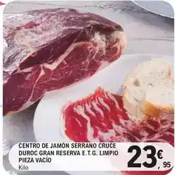 E.Leclerc Centro de jamón serrano cruce duroc gran reserva e.t.g. limpio pieza vacío oferta