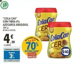 E.Leclerc “COLA CAO” Con fibra 0% azúcares añadidos. oferta
