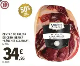 E.Leclerc "SÁNCHEZ ALCARAZ” Centro de paleta de cebo ibérica oferta