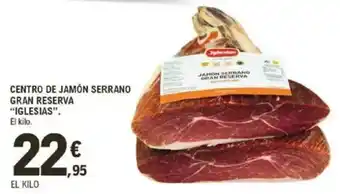 E.Leclerc “IGLESIAS” Centro de jamón serrano gran reserva oferta