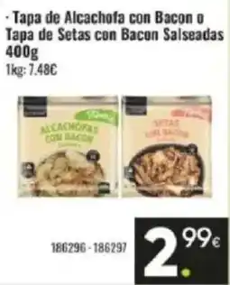 Family Cash Tapa de Alcachofa con Bacon o Tapa de Setas con Bacon Salseadas oferta