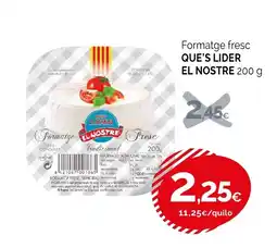 Condis QUE'S LIDER EL NOSTRE Formatge fresc oferta