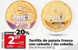 Dia Dia al punto - tortilla de patata fresca con cebolla / sin cebolla oferta
