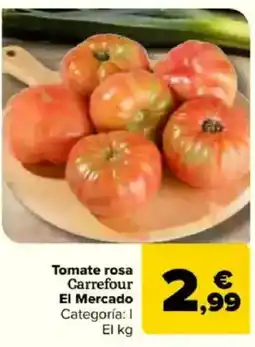 Carrefour Tomate rosa Carrefour El Mercado oferta