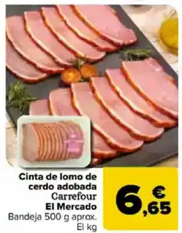 Carrefour Cinta de lomo de cerdo adobada Carrefour El Mercado oferta