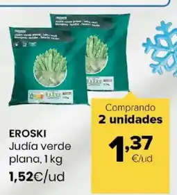 Autoservicios Familia EROSKI Judía verde plana oferta