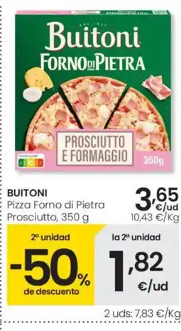 Eroski BUITONI Pizza Forno di Pietra Prosciutto oferta