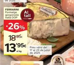 Caprabo FERRARINI Formatge gorgonzola italià DOP oferta