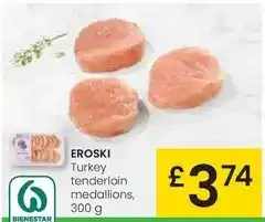 Eroski Eroski - turkey tenderloin medallions oferta