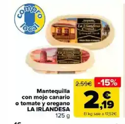 Carrefour LA IRLANDESA Mantequilla con mojo canario o tomate y oregano oferta