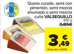 Carrefour VALSEQUILLO Queso curado, semi con pimentón, semi mezcla ahumado o semi mezcla cuña oferta