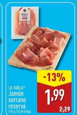 ALDI LA TABLA Jamon serrano reserva oferta