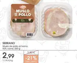 Supermercados Plaza SERRANO Muslo de pollo al horno, 92% carne oferta