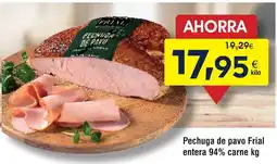 FROIZ Pechuga de pavo Frial entera 94% carne oferta