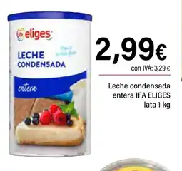 Cash Ifa IFA ELIGEs Leche condensada entera oferta