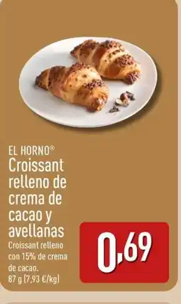 ALDI EL HORNO Croissant relleno de crema de cacao y avellanas oferta