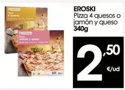 Eroski Eroski - pizza 4 quesos o jamon y queso oferta