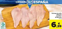 Carrefour Market Pechuga de pollo fileteada Carrefour El Mercado oferta