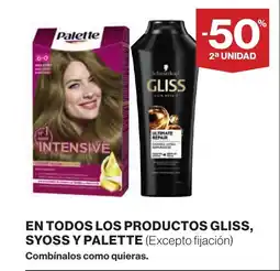 Supercor GLISS, SYOSS Y PALETTE En todos los productos oferta