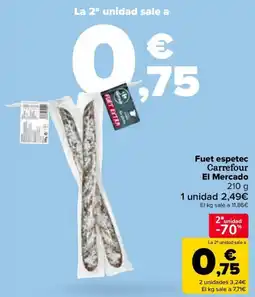 Carrefour Fuet espetec Carrefour El Mercado oferta