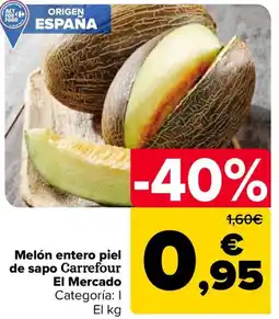 Carrefour Melón entero piel de sapo Carrefour El Mercado oferta