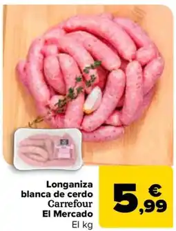 Carrefour Longaniza blanca de cerdo Carrefour El Mercado oferta