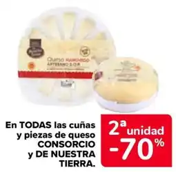 Carrefour CONSORCIO y DE NUESTRA TIERRA En todas las cuñas y piezas de queso oferta
