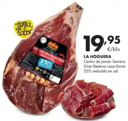 Supermercados Lupa LA HOGUERA Centro de jamón Serrano Gran Reserva raza Duroc 25% reducido en sal oferta