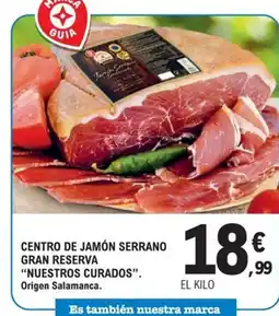 E.Leclerc NUESTROS CURADOS Centro de jamón serrano gran reserva oferta