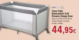 Hiper FROIZ Cuna Viaje Bebéconfort Soft Dreams Sleepy Bear oferta