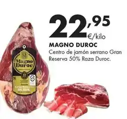 Supermercados Lupa Magno duroc - centro de jamón serrano gran reserva 50% raza duroc oferta