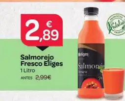 Supermercados El Jamón ELIGES Salmorejo Fresco oferta