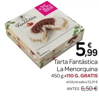 Supermercados El Jamón LA MENORQUINA Tarta Fantástica oferta
