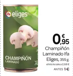 Supermercados El Jamón IFA ELIGES Champiñón Laminado oferta