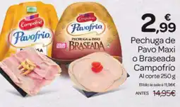 Supermercados El Jamón CAMPOFRIO Pechuga de Pavo Maxi o Braseada oferta