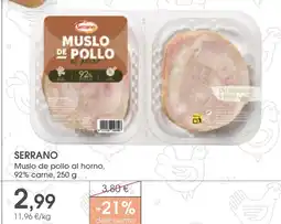 Supermercados Plaza SERRANO Muslo de pollo al horno, 92% carne oferta