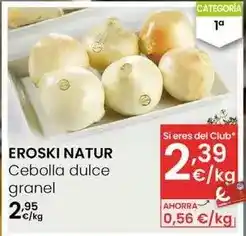 Eroski Eroski natur - cebolla dulce granel oferta