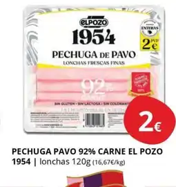 Supermercados MAS 1954 EL POZO Pechuga pavo 92% carne oferta