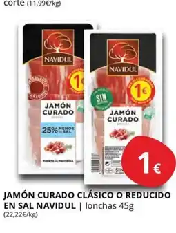 Supermercados MAS NAVIDUL Jamón curado clásico o reducido en sal oferta